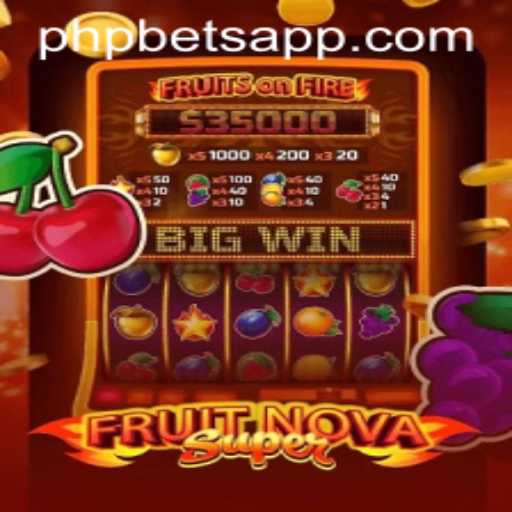 Unveiling FruitNovaSuper: The Ultimate Gaming Experience at PHPBETS.COM